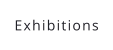 Exhibitions